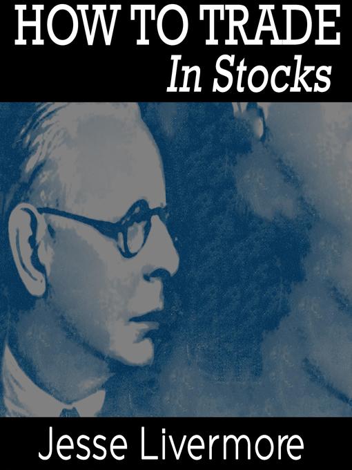 Title details for How to Trade In Stocks by Jesse Livermore - Wait list